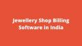 Jewellery Shop Billing Software in India : Free Download - Best Billing Software in India
